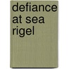 Defiance at Sea Rigel door Jon Guttman