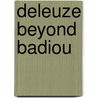 Deleuze Beyond Badiou by Clayton Crockett