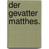 Der Gevatter Matthes. by Joseph Richter