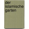 Der Islamische Garten door Sandy Alami