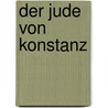 Der Jude von Konstanz door Willhelm Scholz