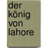 Der König von Lahore