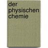 Der Physischen Chemie door Johann Gottschalk Wallerius