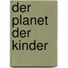 Der Planet der Kinder door Max Kuhlmann
