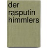 Der Rasputin Himmlers door Rudolf J. Mund