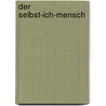 Der Selbst-Ich-Mensch door Christoph Meyer