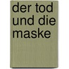 Der Tod und die Maske door Kassner