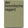 Der himmlische Vagant by Klabund
