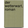 Der wetterwart, Roman by Heer