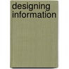 Designing Information door Joel Katz