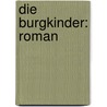 Die Burgkinder: Roman by Herzog Rudolf