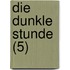 Die Dunkle Stunde (5)