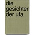 Die Gesichter Der Ufa