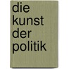 Die Kunst der Politik door Erik Schmitz