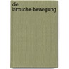 Die LaRouche-Bewegung by Maxi Becker