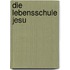 Die Lebensschule Jesu