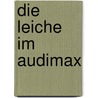 Die Leiche im Audimax door Christina Reinemann