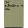 Die Schwäbische Alp. door Friedrich Vogt