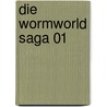 Die Wormworld Saga 01 door Daniel Lieske