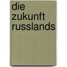Die Zukunft Russlands door Jacques Martin