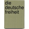 Die deutsche Freiheit door Hans Jörg Schmidt