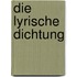 Die lyrische Dichtung
