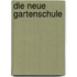 Die neue Gartenschule