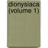 Dionysiaca (Volume 1) by of Panopolis Nonnus