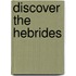 Discover the Hebrides