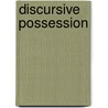 Discursive Possession door Wendy Laura Belcher