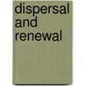 Dispersal and Renewal door Oswald Matthews