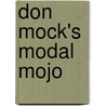 Don Mock's Modal Mojo door Don Mock