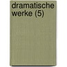 Dramatische Werke (5) door Siegfried Trebitsch