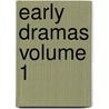 Early Dramas Volume 1 door Friedrich Schiller