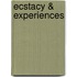 Ecstacy & Experiences