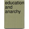 Education and Anarchy door Bill Engel