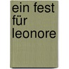 Ein Fest für Leonore door Volker Wortmann