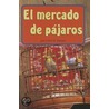 El Mercado de Pajaros door Caren B. Stelson