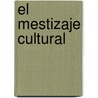 El Mestizaje Cultural door Elisa Mar Quintana Navarro