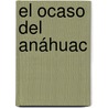 El Ocaso del Anáhuac door José Mario Huerta Parra