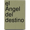 El Ángel del Destino by Patricia Romero