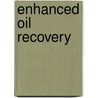 Enhanced Oil Recovery door Darya Musharova