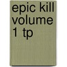 Epic Kill Volume 1 Tp by Raffaele Lenco