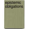 Epistemic Obligations door Ph.D. Reichenbach Bruce R