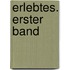 Erlebtes. Erster Band