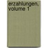 Erzahlungen, Volume 1