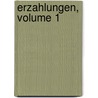 Erzahlungen, Volume 1 by Ludwig Ferdinand Huber