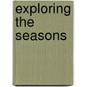 Exploring the Seasons door Terri Degeselle