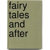 Fairy Tales And After by Richard Sale