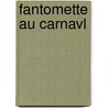 Fantomette Au Carnavl by Georges Chaulet